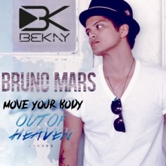 BRUNO MARS X ÖWNBOSS - MOVE YOUR BODY OUT OF HEAVEN (BEKAY BOOTLEG)