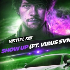 Virtual Riot - Show Up Ft. Virus Syndicate (LSKY REMIX)