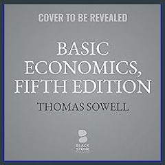 [Read Pdf] 📖 Basic Economics, Fifth Edition: A Common Sense Guide to the Economy ^DOWNLOAD E.B.O.O