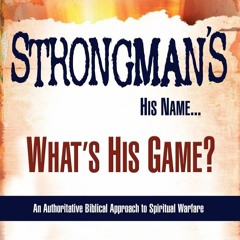 Ebook Dowload Strongman's His Name...What's His Game?: An Authoritative
