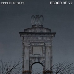 title fight -  flood of '72 (acoustic b-side)
