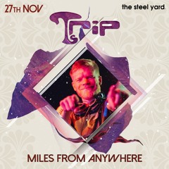 Miles From Anywhere  - DJ Set at TRIP presents Iboga Records London  - Steelyard