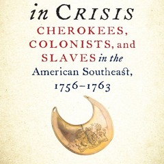 Your F.R.E.E Book Carolina in Crisis: Cherokees,  Colonists,  and Slaves in the American Southeast,