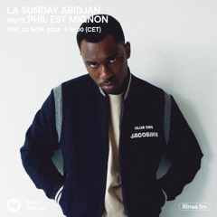 LA SUNDAY ABIDJAN invite PHIL EST MIGNON - 03 Novembre 2024