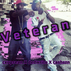 Veteran/w dedwrite (Prod.cashszn) #Dedmfs#A2S