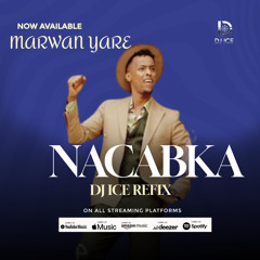 MARWAN YARE - NACABKA REFIX BY DJ ICE