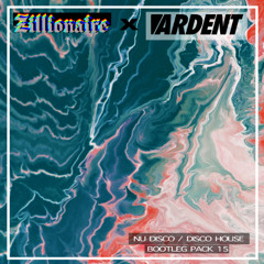 Zillionaire "Nu Disco / Disco House" Bootleg Pack 15 ft. Ardent -[16 TRACKS]-