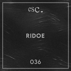 esc. 036 | Ridoe