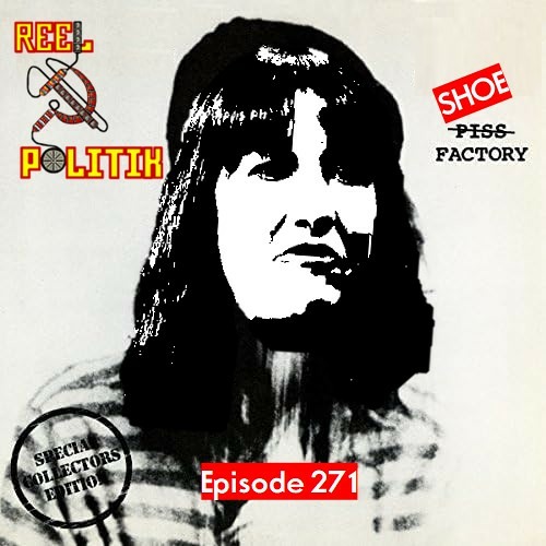 Stream episode Episode 271 - Shoe Factory by Reel Politik podcast | Listen  online for free on SoundCloud