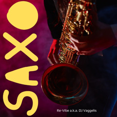 Saxo - Re-Vibe aka DJ Vaggelis