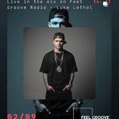 Luke Lethal Live @ Feel Groove Radio 02/09/25