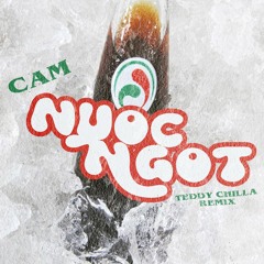 Cam - Nước Ngọt (Teddy Chilla Remix)