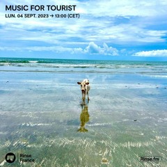 Music For Tourist - 04 Septembre 2023