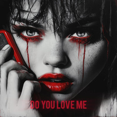 H8TE - DO YOU LOVE ME (FREE DL)