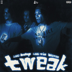 Tweak (feat. 150 Wiz & B-Lovee)