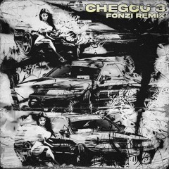 CHEGOU 3 (FONZI Remix)
