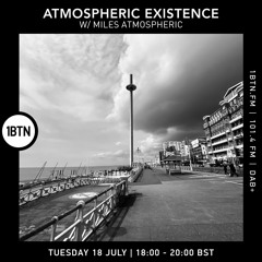 Atmospheric Existence with Miles Atmospheric - 18.07.2023