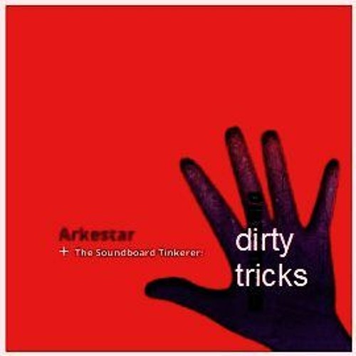 Arkestar +soundboard+tinkerers - Dirty+Tricks