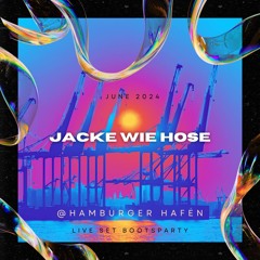 Jacke Wie Hose @ Hamburger Hafen Bootsparty Juni 2024
