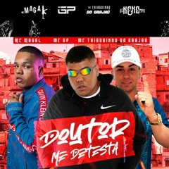 MC GP, Magal e Thiaguinho Do Grajaú - Doutor Me Detesta (DJ Nene) 2020