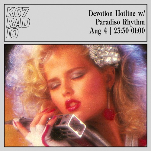 Devotion Hotline w/ Paradiso Rhythm @ K67 Radio 4.8.2023