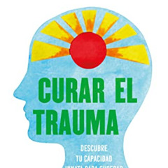 Get KINDLE 📔 Curar el trauma (Spanish Edition) by  Peter Levine KINDLE PDF EBOOK EPU