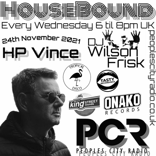 HouseBound - 24th November .. Ft. HP Vince