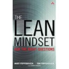 The Lean Mindset: Ask the Right Questions (Addison Wesley Signature Series) by Mary Poppendieck