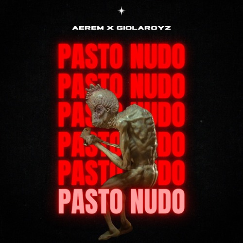 Pasto Nudo - Aerem X Giolaroyz