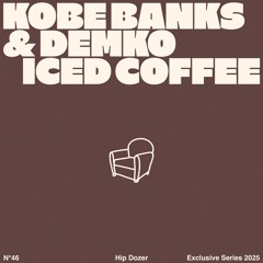 Kobe Banks & Demko - Iced Coffee