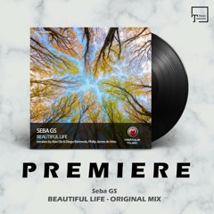 PREMIERE: Seba GS - Beautiful Life (Original Mix) [MISTIQUE MUSIC]