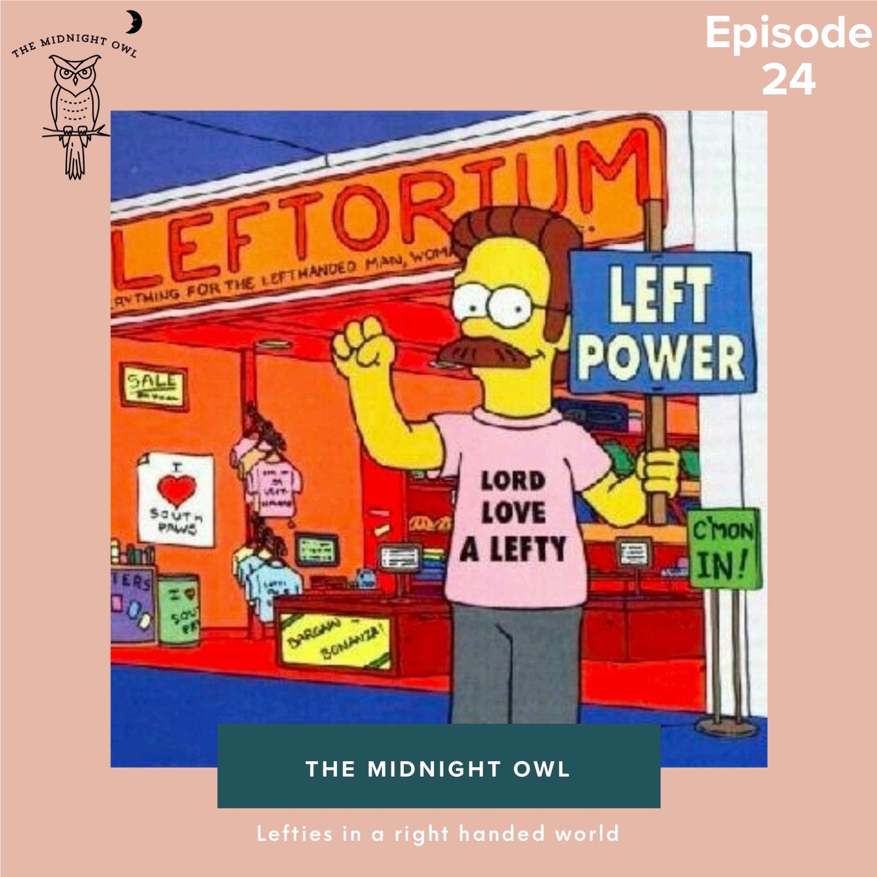 The Midnight Owl- Episode 24 Lefties In A Right Handed World episode artwork