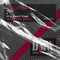 Showtek - FTS ( yeongyuh "It's That Time" Vocal Remix ) 【 Filtered 】
