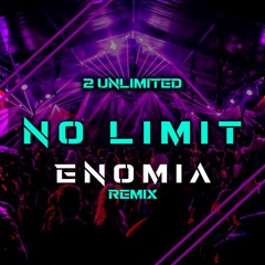 2 UNLIMITED - No Limit (ENOMIA Remix)