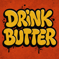 Drink Butter - Ep 6
