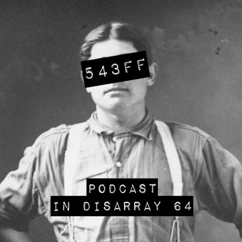 Podcast In Disarray 064 - 543FF