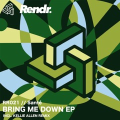 Sante - Bring Me Down (Original Mix)