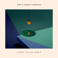 Zedd & Jasmine Thompson - Funny (JU1I3N Remix)