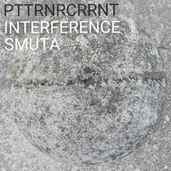 PTTRNRCRRNT - INTERFERENCE 3 [SOMA SELECTS Premiere]