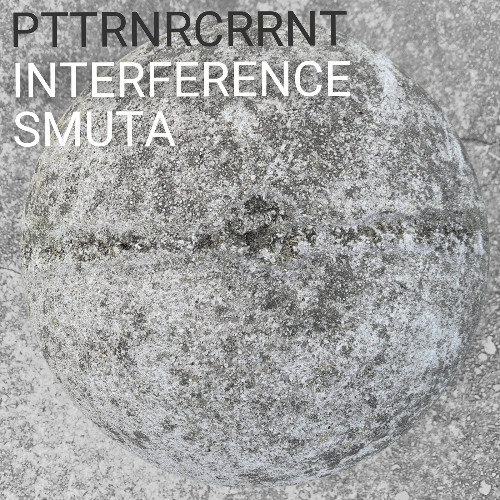 PTTRNRCRRNT - INTERFERENCE 3 [SOMA SELECTS Premiere]
