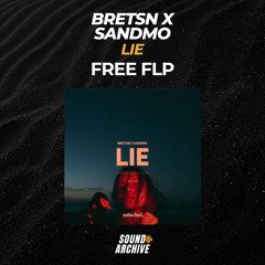 BRETSN X SANDMO - Lie (Remake) [FREE FLP]