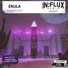 Ekula - Ravestep 101 EP [INFLUX 081] OUT NOW!!! (Showreel)