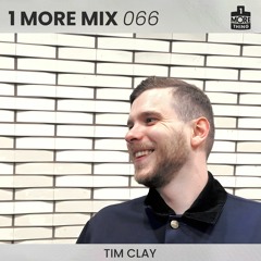 1 More Mix 066 - Tim Clay