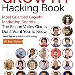 [GET] KINDLE PDF EBOOK EPUB The Growth Hacking Book: Most Guarded Growth Marketing Secrets The Silic