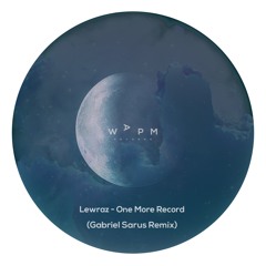 Lewraz - One More Record (Gabriel Sarus Remix) Free Download
