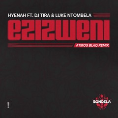 Ezizweni ft. Dj Tira & Luke Ntombela (Atmos Blaq Remix) - Hyenah