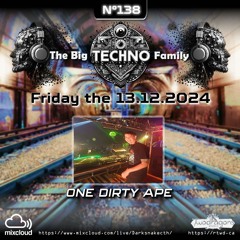 THE BIG TECHNO FAMILY 138 "Guest Mix Techno By One Dirty Ape" Radio TwoDragons 13.12.2024