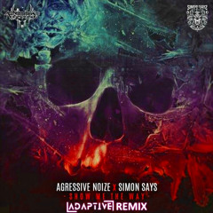 Agressive Noize x Simon Says - Show Me the Way (ADAPTIVE Remix) FREE DOWNLOAD