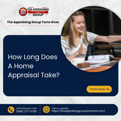 How Long Does A Home Appraisal Take?