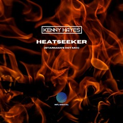 Kenny Hayes - Heatseeker [Starman's Hot Mix] [FREE DOWNLOAD]